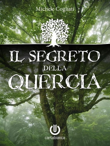 Il segreto della quercia - Michele Cogliati