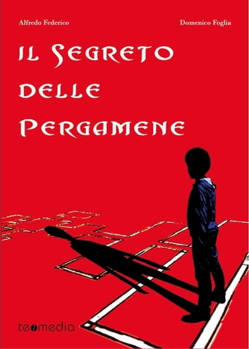 Il segreto delle pergamene - Alfredo Federico - Domenico Foglia