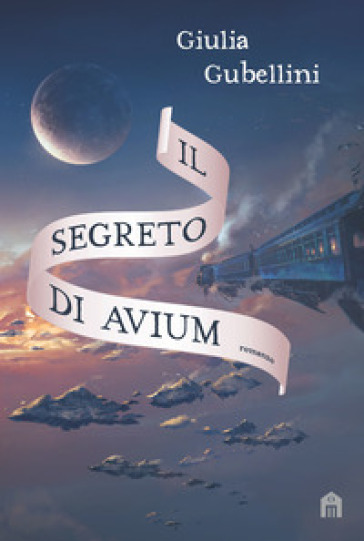 Il segreto di Avium - Giulia Gubellini