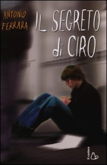 Il segreto di Ciro - Antonio Ferrara