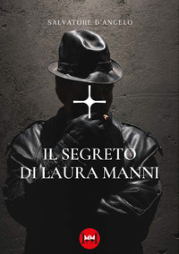 Il segreto di Laura Manni - Salvatore D