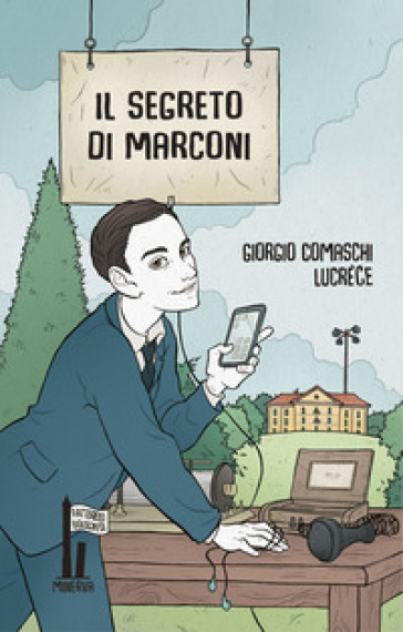 Il segreto di Marconi - Giorgio Comaschi - Lucrezia Buganè