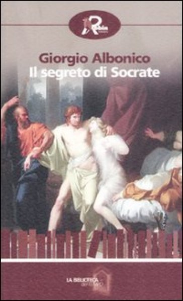 Il segreto di Socrate - Giorgio Albonico