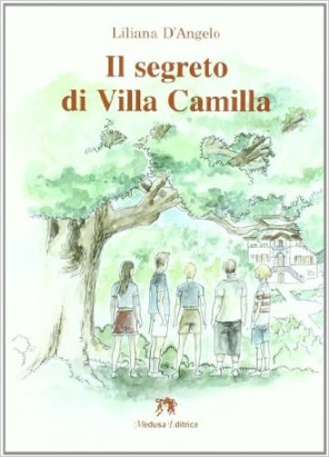 Il segreto di villa Camilla - Liliana D