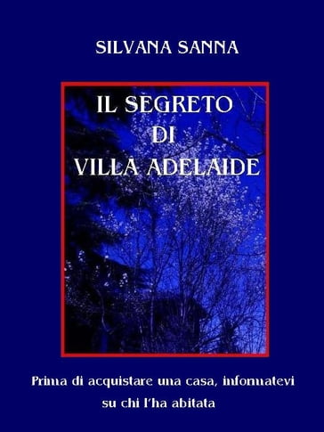 Il segreto di villa adelaide - Silvana Sanna