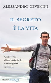 Il segreto è la vita