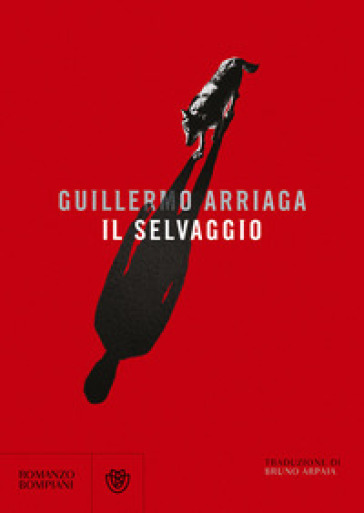 Il selvaggio - Guillermo Arriaga | 
