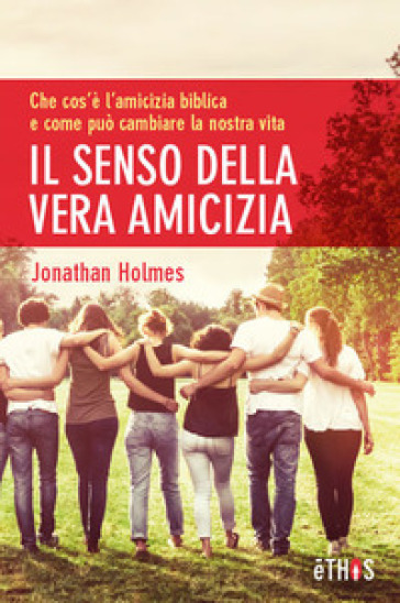 Il senso della vera amicizia - Jonathan Holmes