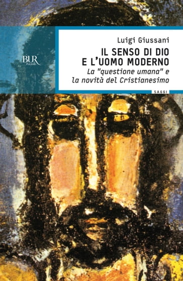 Il senso di Dio e l'uomo moderno - Luigi Giussani