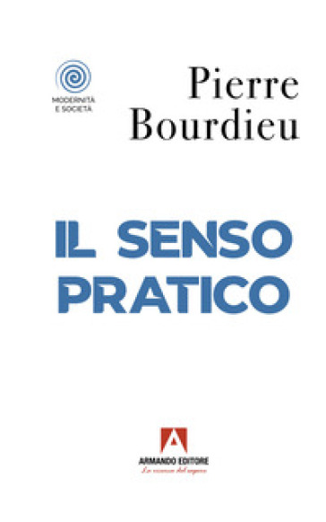 Il senso pratico - Pierre Bourdieu