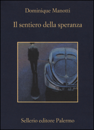 Il sentiero della speranza - Dominique Manotti