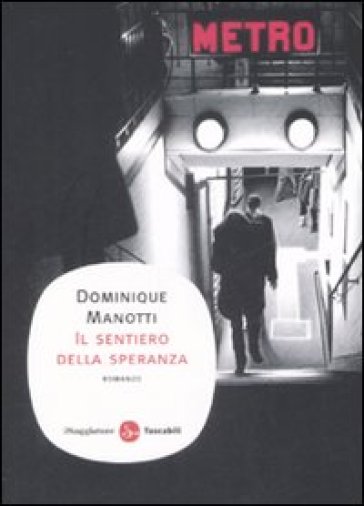 Il sentiero della speranza - Dominique Manotti