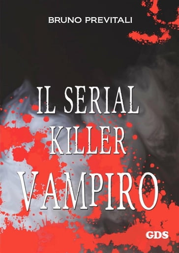 Il serial Killer Vampiro - Bruno Previtali