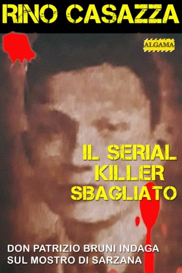 Il serial killer sbagliato - Rino Casazza