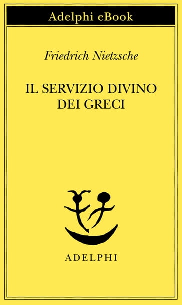 Il servizio divino dei greci - Friedrich Nietzsche