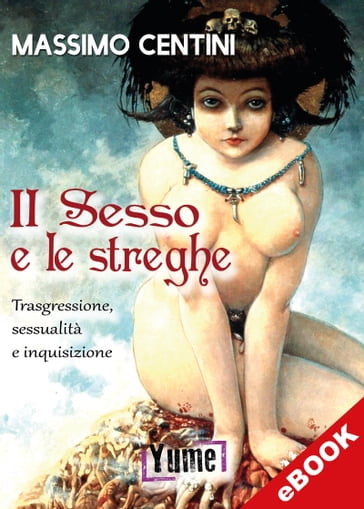 Il sesso e le streghe - Massimo Centini