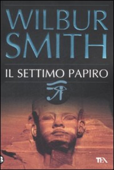 Il settimo papiro - Wilbur Smith