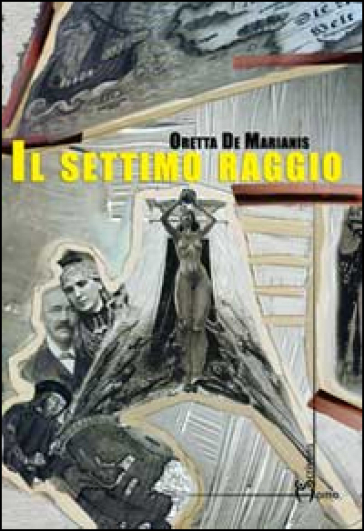 Il settimo raggio - Oretta De Marianis