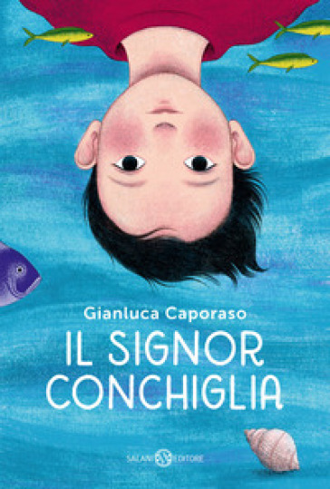 Il signor Conchiglia - Gianluca Caporaso
