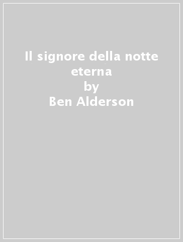 Il signore della notte eterna - Ben Alderson