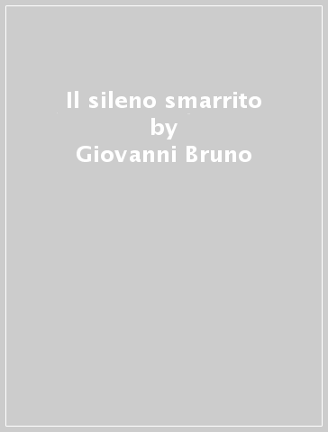 Il sileno smarrito - Giovanni Bruno