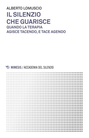 Il silenzio che guarisce - Alberto Lomuscio