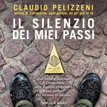 Il silenzio dei miei passi - Claudio Pelizzeni