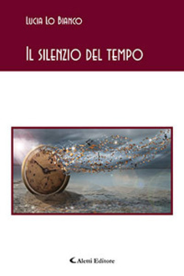 Il silenzio del tempo - Lucia Lo Bianco