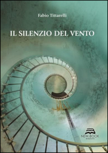 Il silenzio del vento - Fabio Tittarelli