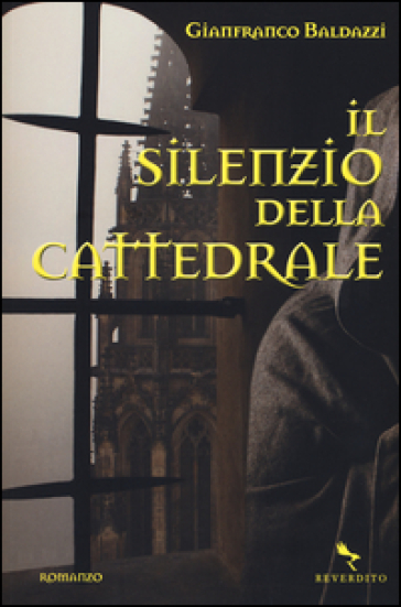 Il silenzio della cattedrale - Gianfranco Baldazzi