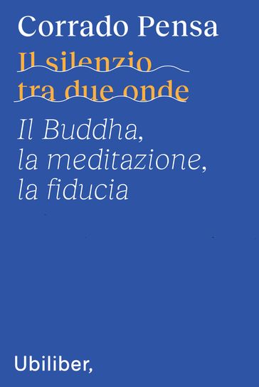 Il silenzio tra due onde - Corrado Pensa