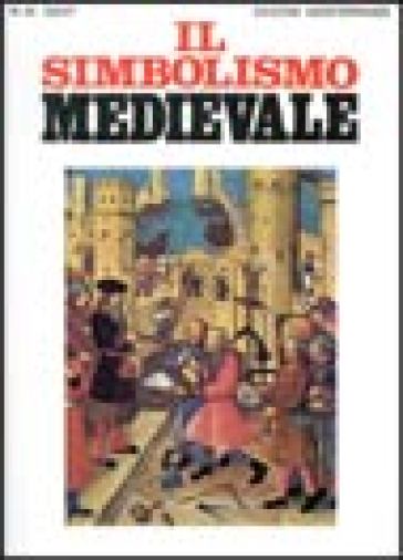 Il simbolismo medievale - Marie-Madeleine Davy