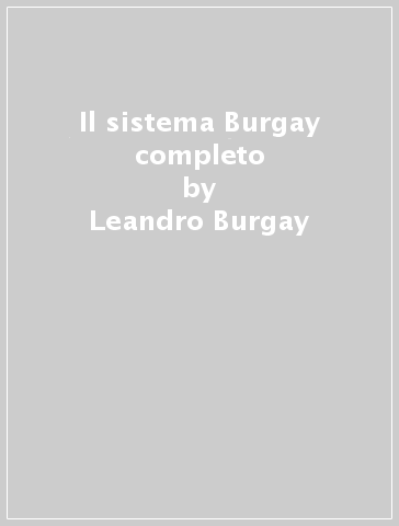 Il sistema Burgay completo - Leandro Burgay