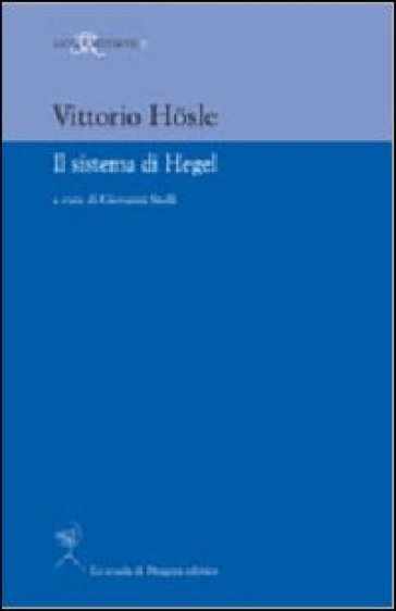 Il sistema di Hegel - Vittorio Hosle