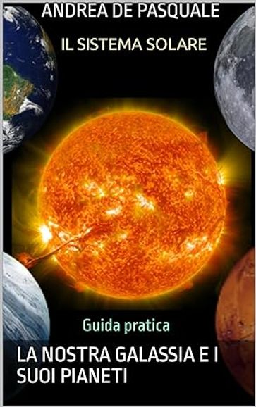 Il sistema solare - Andrea De Pasquale