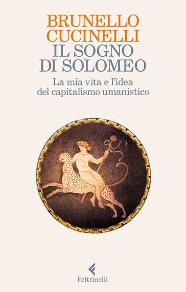 Il sogno di Solomeo - Brunello Cucinelli