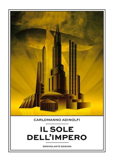 Il sole dell'Impero - Carlomanno Adinolfi