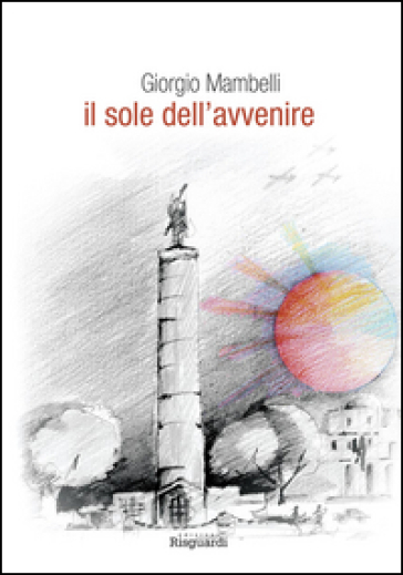 Il sole dell'avvenire - Giorgio Mambelli