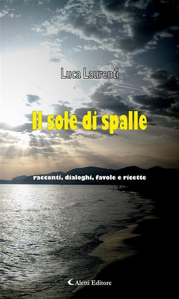 Il sole di spalle - Luca Laurenti