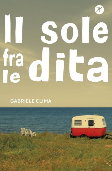 Il sole fra le dita - Gabriele Clima