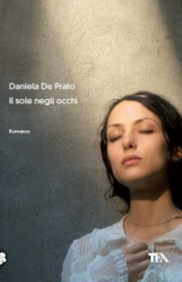 Il sole negli occhi - Daniela De Prato