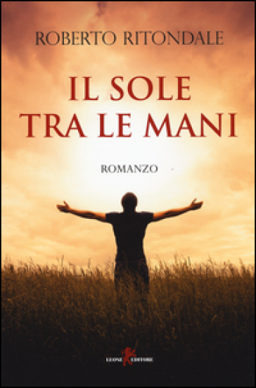 Il sole tra le mani - Roberto Ritondale