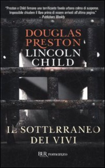Il sotterraneo dei vivi - Douglas Preston - Lincoln Child