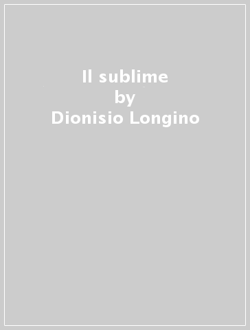 Il sublime - Dionisio Longino