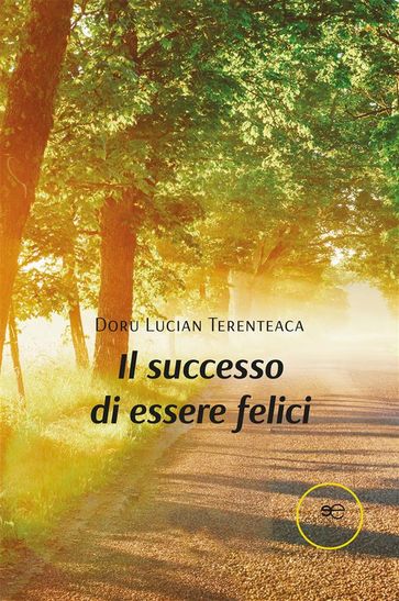 Il successo di essere felici - Doru Lucian Terenteaca