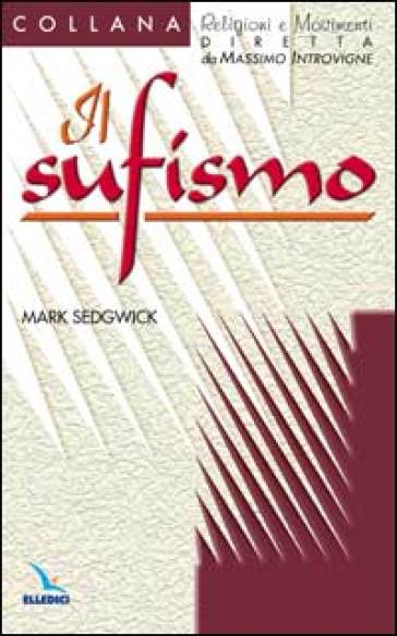 Il sufismo - Mark Sedgwick