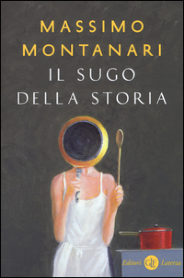 Il sugo della storia - Massimo Montanari