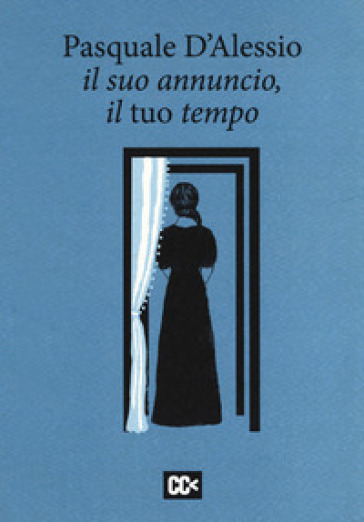 Il suo annuncio, il tuo tempo - Pasquale D