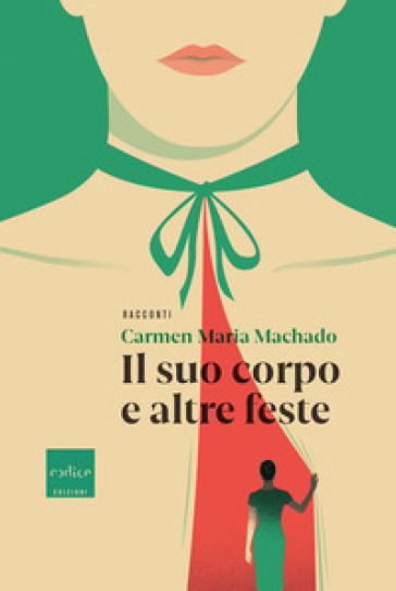 Il suo corpo e altre feste - Carmen Maria Machado