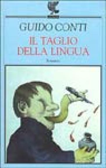 Il taglio della lingua - Guido Conti